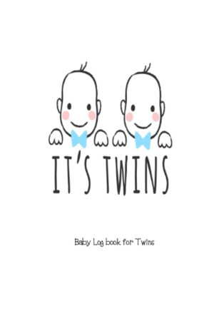 It's Twins baby logbook for twins: 6x9 inches log book for Baby, Toddlers, Boys , girls, twins | Feed, Diaper Changes, Sleep & Poop journal for new moms, nanny to record